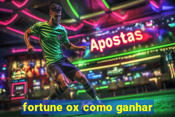 fortune ox como ganhar